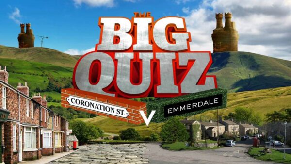 The Big Quiz - Coronation Street V Emmerdale